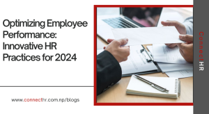 Optimizing Employee Performance Innovative HR Practices for 2024